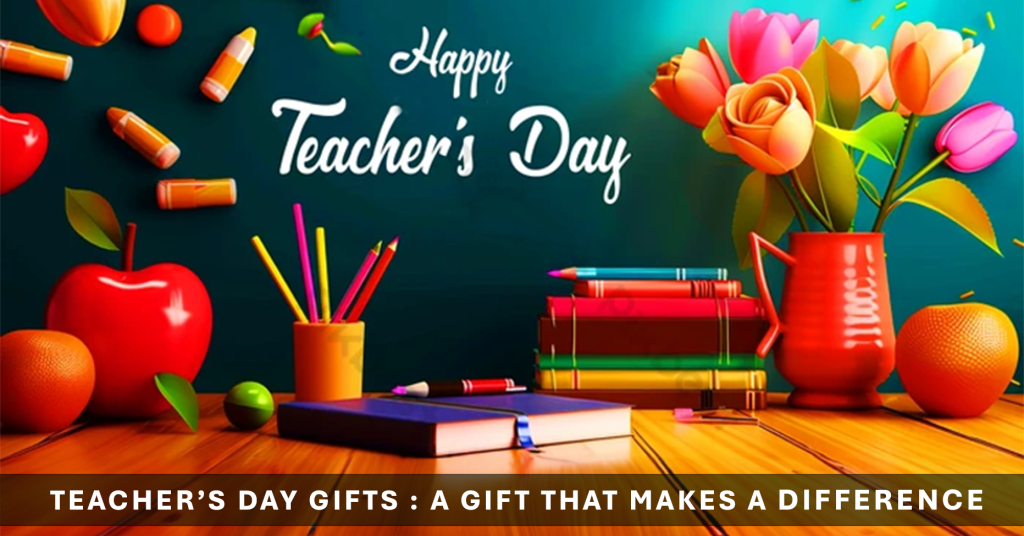 Teachers day gifts